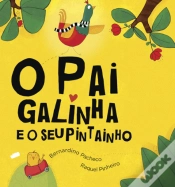 Capa do artigo O Pai Galinha e o seu Pintainho