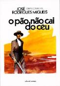 O Pão Não Cai Do Céu