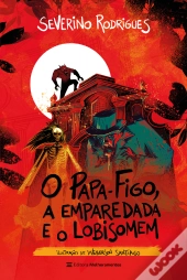 O Papa-Figo, A Emparedada E O Lobisomem