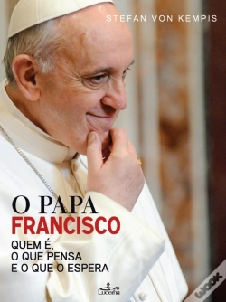Capa do artigo O Papa Francisco - Quem é, o Que Pensa e o Que o Espera