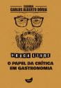 O Papel Da Crítica Em Gastronomia - Preview