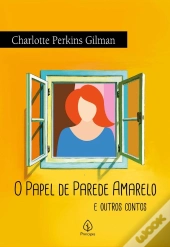 O Papel De Parede Amarelo E Outros Contos