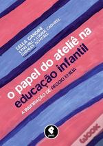 O Papel do Ateliê na Educação Infantil
