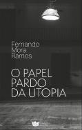 O Papel Pardo da Utopia