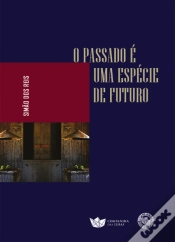 Capa do artigo O Passado é uma Espécie de Futuro