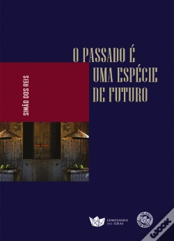 Capa do artigo O Passado é uma Espécie de Futuro