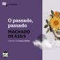 O Passado, Passado - Preview