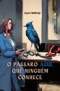 O Pássaro Azul Que Ninguém Conhece - Preview