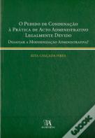 O Pedido de Condenação à Prática de Acto Administrativo Legalmente Devido