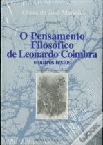 O Pensamento Filosófico de Leonardo Coimbra e Outros Textos - Volume IV