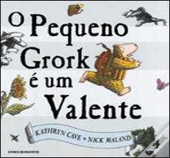 O Pequeno Grork é Um Valente