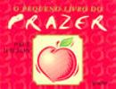 O Pequeno Livro do Prazer