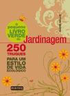 O Pequeno Livro Verde da Jardinagem
