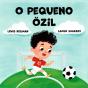 O Pequeno Özil - Preview