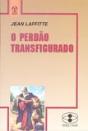 O Perdão Transfigurado - Preview