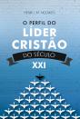 O Perfil Do Lider Cristão Do Século Xxi - Preview