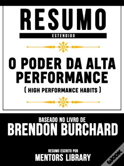 Capa do artigo O Poder Da Alta Performance (High Performance Habits) - Baseado No Livro De Brendon Burchard