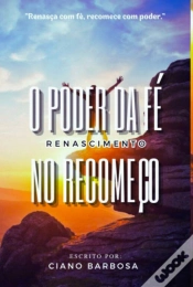 Capa do artigo O Poder Da Fé No Recomeço,Renascimento