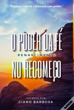 Capa do artigo O Poder Da Fé No Recomeço,Renascimento