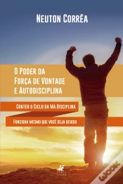Capa do artigo O Poder Da Força De Vontade E Autodisciplina