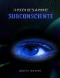O Poder De Sua Mente Subconsciente - Preview