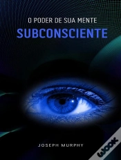 Capa do artigo O Poder De Sua Mente Subconsciente