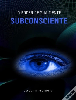 Capa do artigo O Poder De Sua Mente Subconsciente