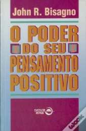 O Poder Do Seu Pensamento Positivo