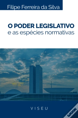 Capa do artigo O Poder Legislativo E As Espécies Normativas
