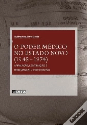 O Poder Médico no Estado Novo (1945-1974)