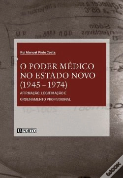 Capa do artigo O Poder Médico no Estado Novo (1945-1974)