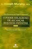 O Poder Milagroso de Alcançar Riquezas Infinitas