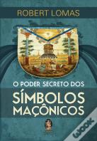 O Poder Secreto dos Símbolos Maçônicos