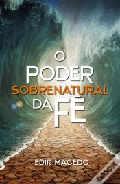 Capa do artigo O Poder Sobrenatural Da Fé