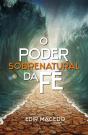 O Poder Sobrenatural Da Fé - Preview