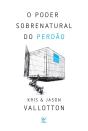 O Poder Sobrenatural Do Perdão - Preview