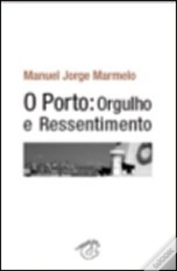 Capa do artigo O Porto: Orgulho e Ressentimento