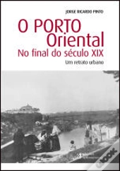 O Porto Oriental no Final do Século XIX