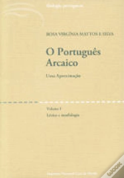 Capa do artigo O Português Arcaico - Uma Aproximação - Vol. I