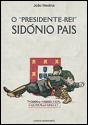 O "Presidente-Rei" Sidónio Pais - Preview
