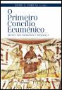 O Primeiro Concílio Ecuménico - Preview