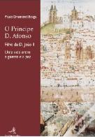 O Príncipe D. Afonso - Filho de D. João II