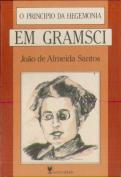 O Princípio da Hegemonia em Gramsci
