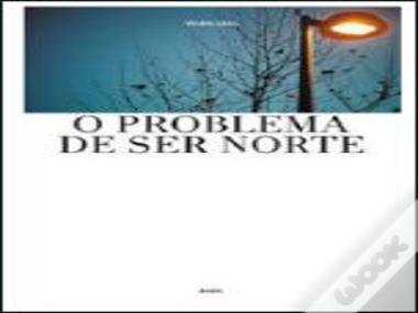 O Problema de Ser Norte