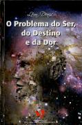 O Problema do Ser do Destino e da Dor