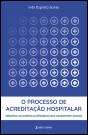 O Processo de Acreditação Hospitalar - Preview