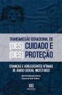 O Processo De Transmissão Geracional Das Formas De (Des)Cuidado E (Des)Proteção - Preview