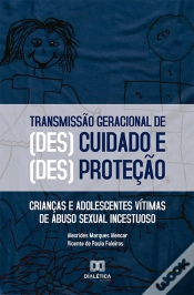 Capa do artigo O Processo De Transmissão Geracional Das Formas De (Des)Cuidado E (Des)Proteção