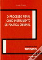 O Processo Penal como Instrumento de Política Criminal