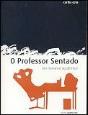 O Professor Sentado - Preview